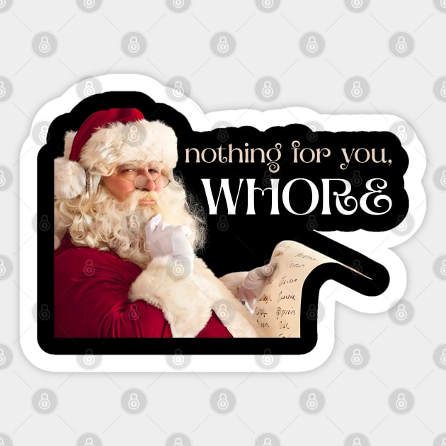 Nothing for you, WHORE Sticker by Demian Stipatio